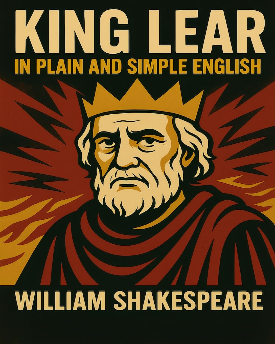 King Lear In Plain and Simple English: A Modern Translation and the Original Version (Classic Retold: Bookcaps Study Guides)