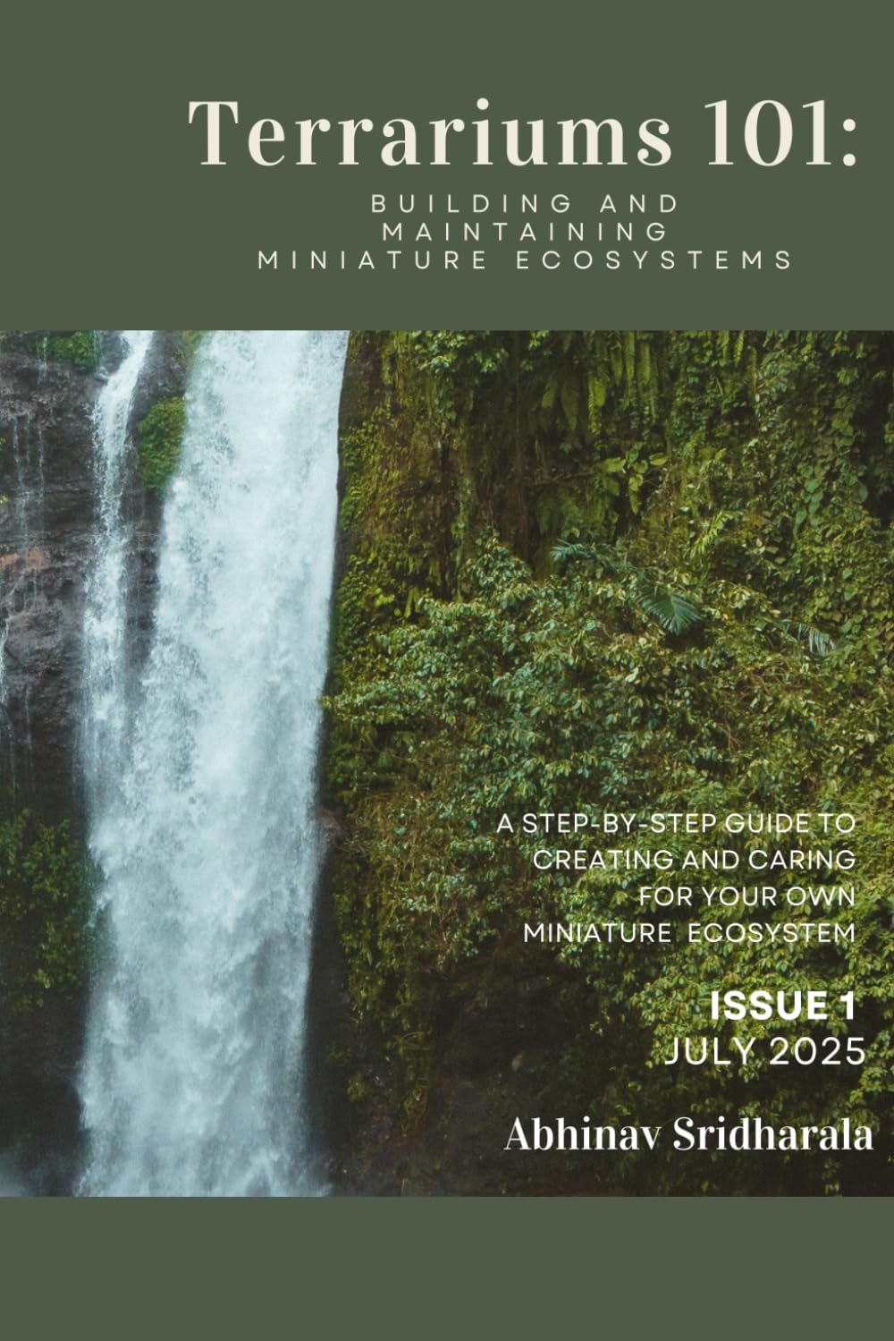 Terrariums 101: Building and Maintaining Miniature Ecosystems: A Step-by-Step Guide to Creating and Caring for Your Own Miniature Ecosystem