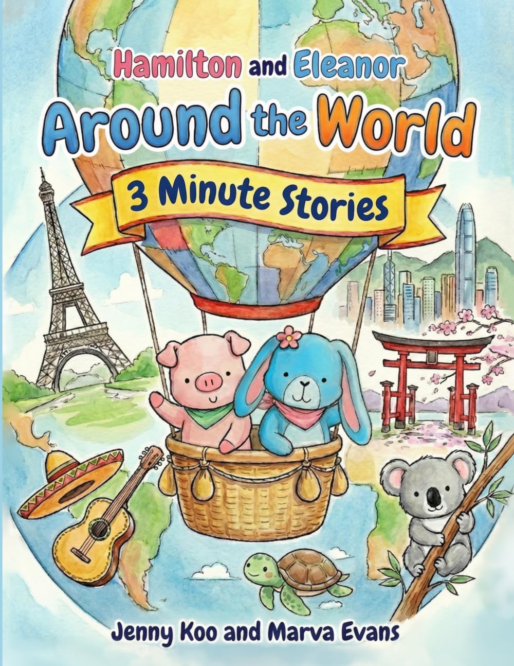 Hamilton and Eleanor Around the World: 5 Rhyming Stories for Kids About World Cultures, Food, and Landmarks