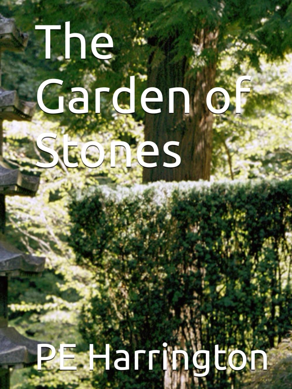 The Garden of Stones (THE HARVEST OF SHADOWS A Novel The Story of Haven House, Book II Sequel to Garden of Stone)