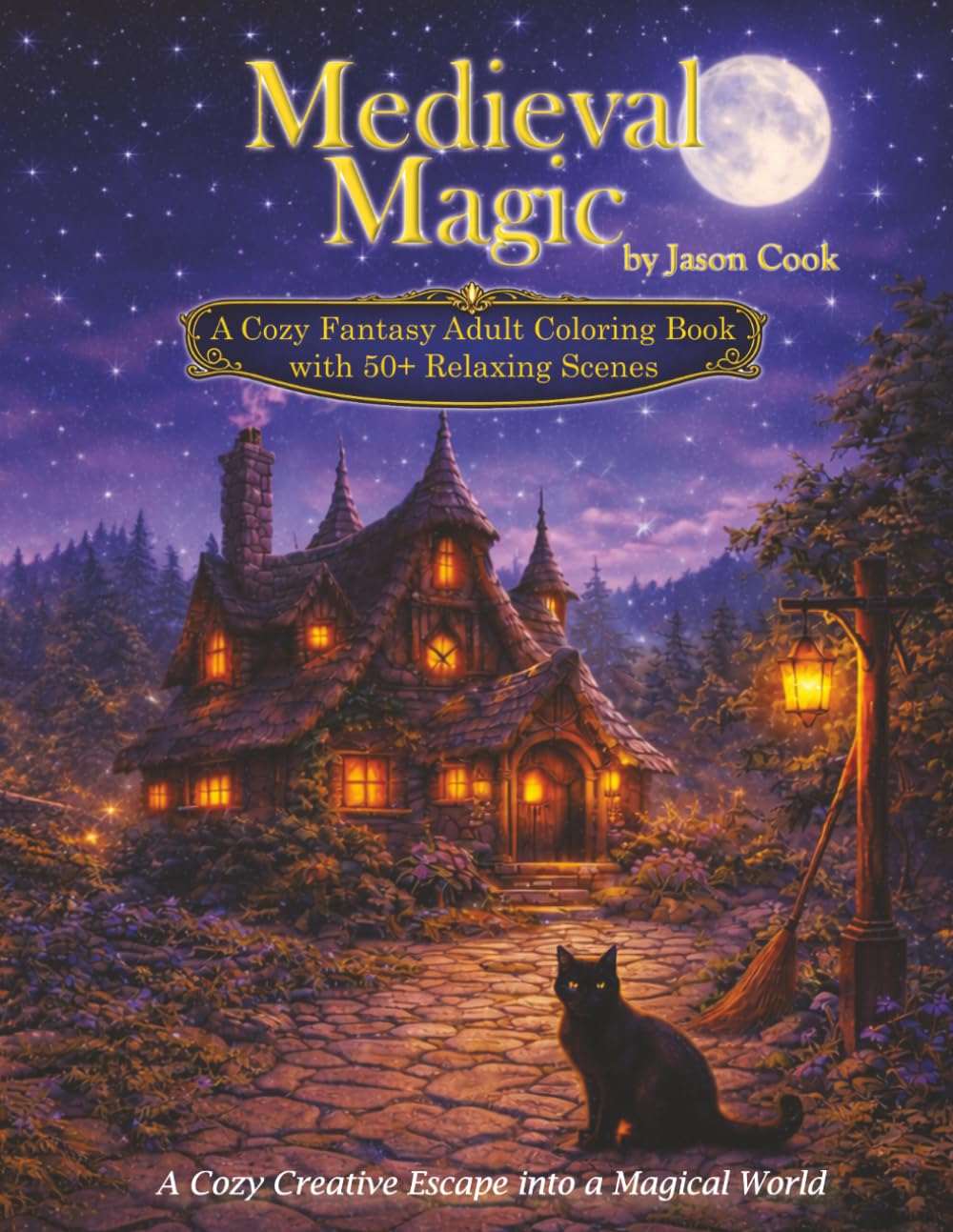 Medieval Magic: A Cozy Fantasy Adult Coloring Book with 50+ Relaxing Scenes