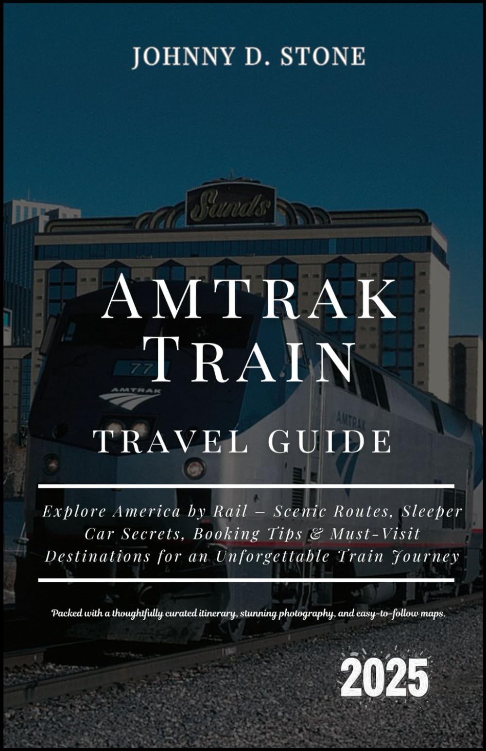 Amtrak Train Travel Guide 2025: Explore America by Rail – Scenic Routes, Sleeper Car Secrets, Booking Tips & Must-Visit Destinations for an Unforgettable Train Journey