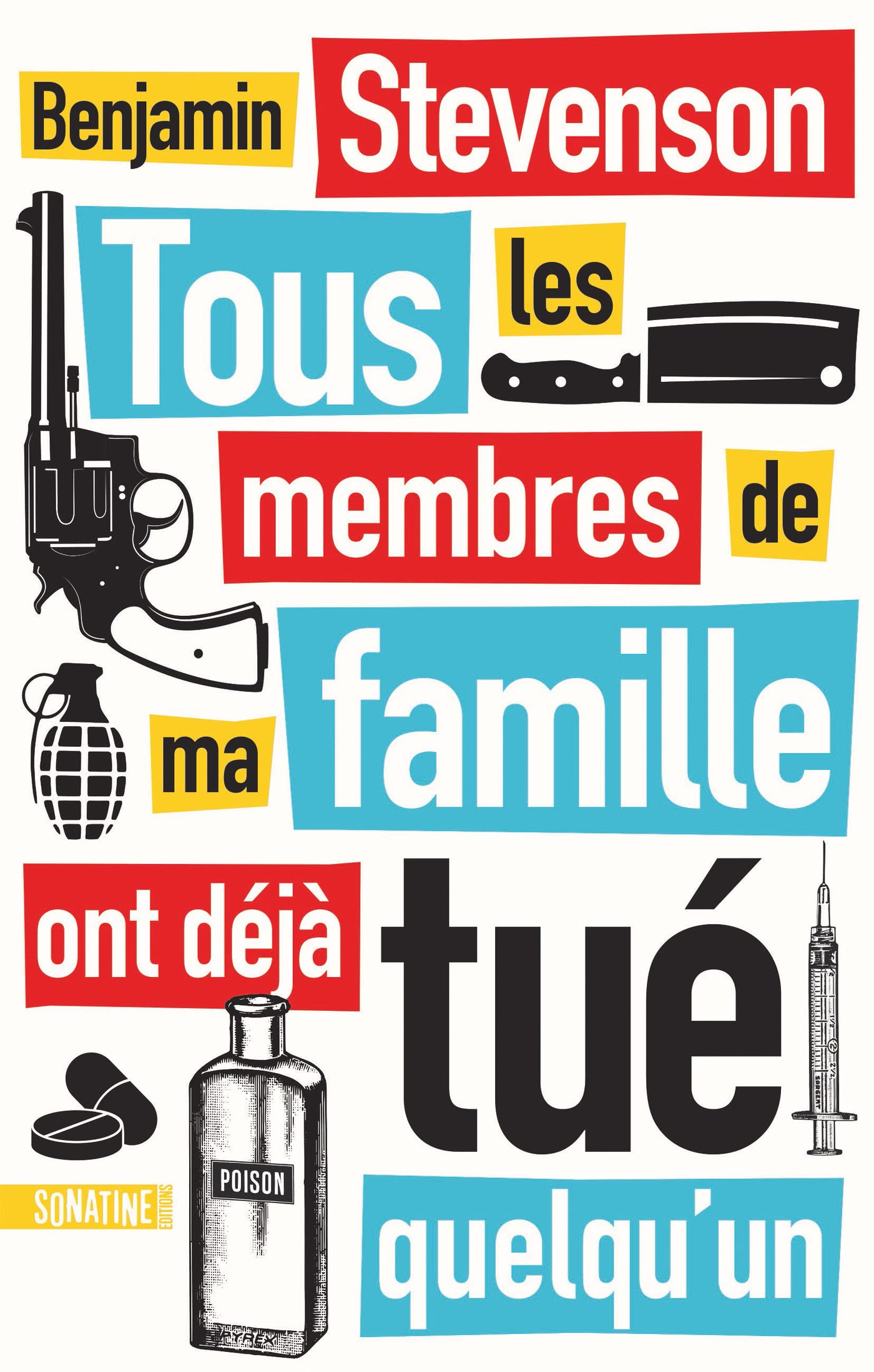 Tous les membres de ma famille ont déjà tué quelqu'un (French Edition)