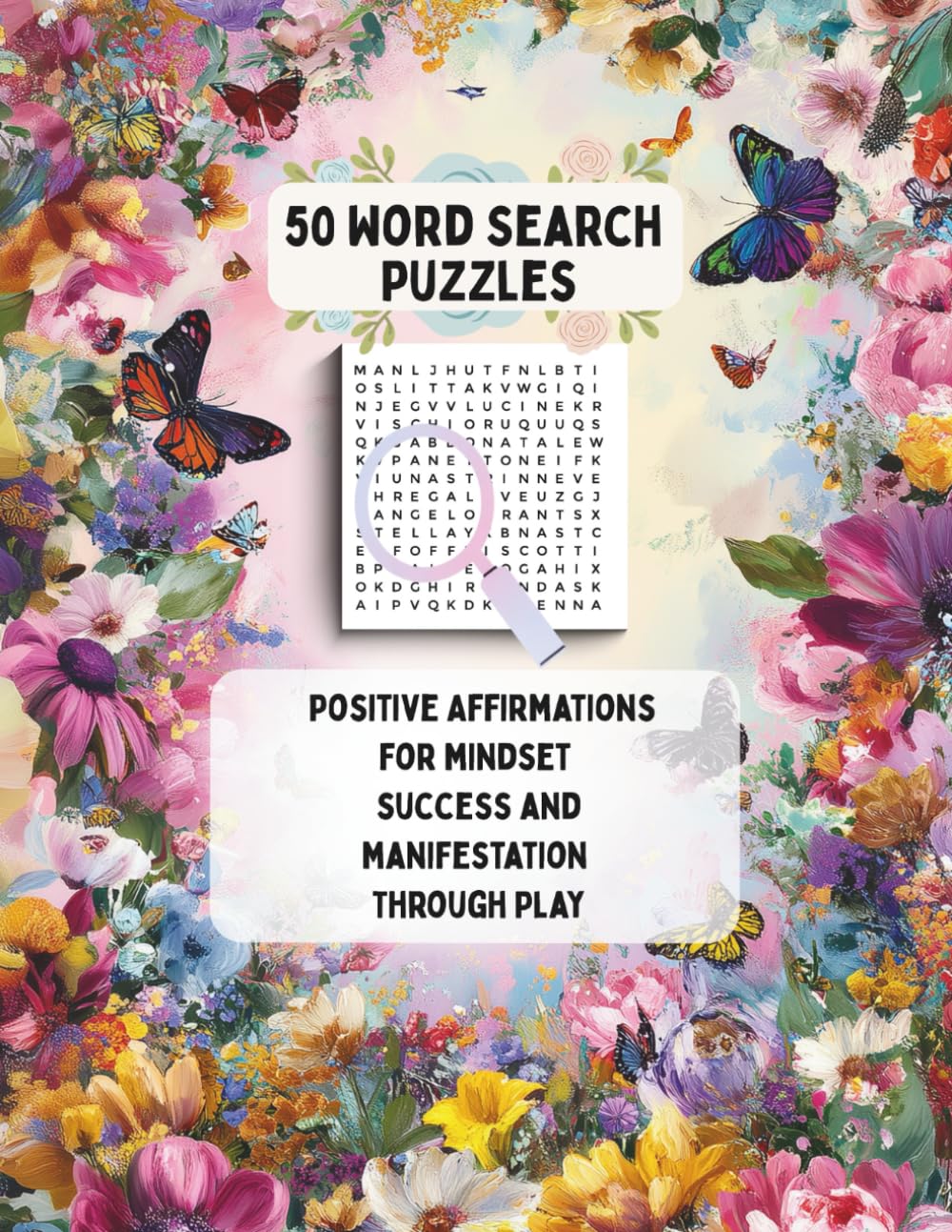 50 Word Search Puzzles: Positive Affirmations For Mindset Success and Manifestation Through Play