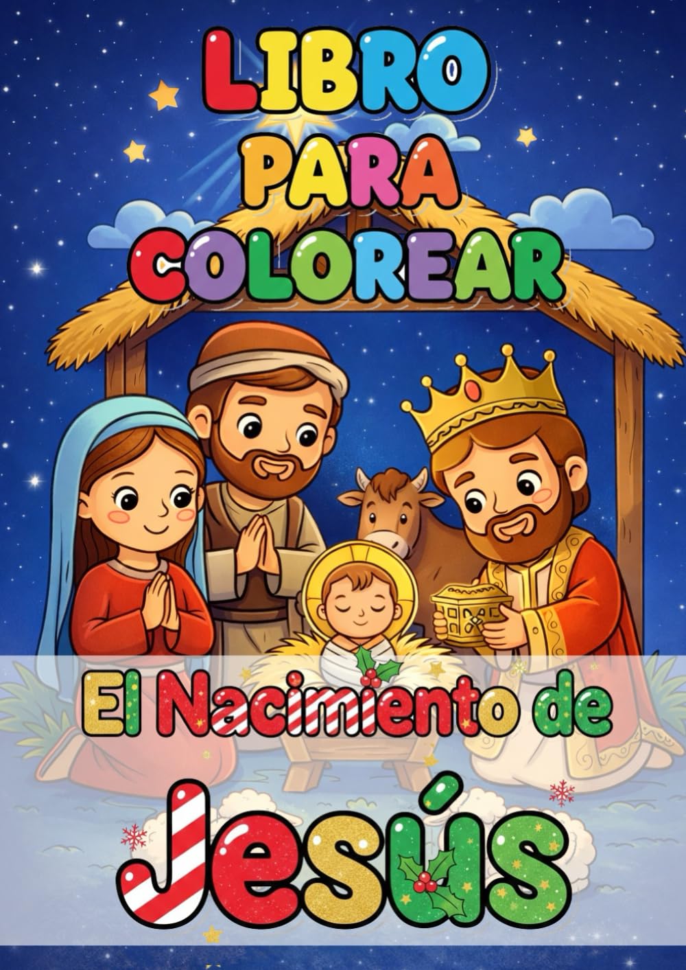 Libro para Colorear. El Nacimiento de Jesús.: La Historia del Nacimiento de Jesús contada y para colorear.
