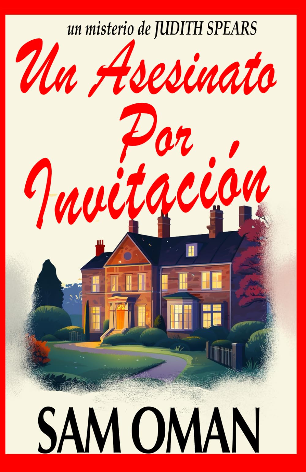 UN ASESINATO POR INVITACIÓN: Un irresistible misterio británico cozy lleno de giros inesperados (UN MISTERIO DE JUDITH SPEARS – LIBRO 1)
