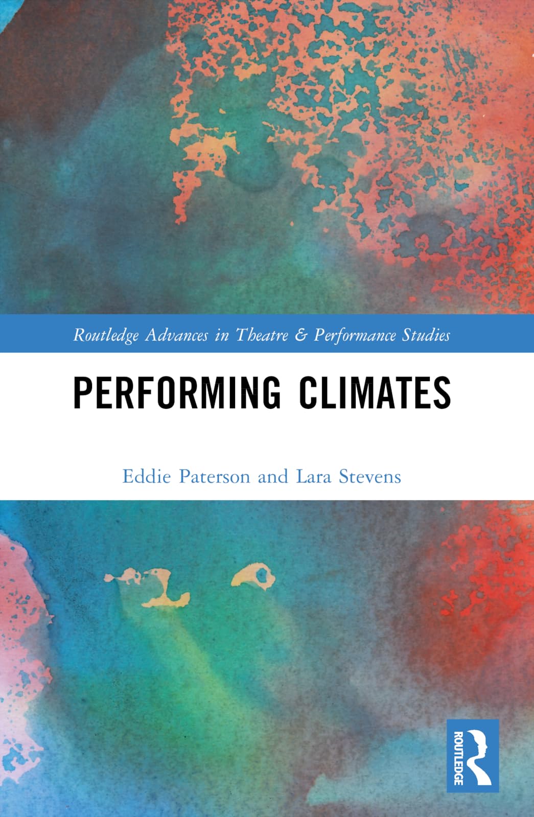 Performing Climates (Routledge Advances in Theatre & Performance Studies)
