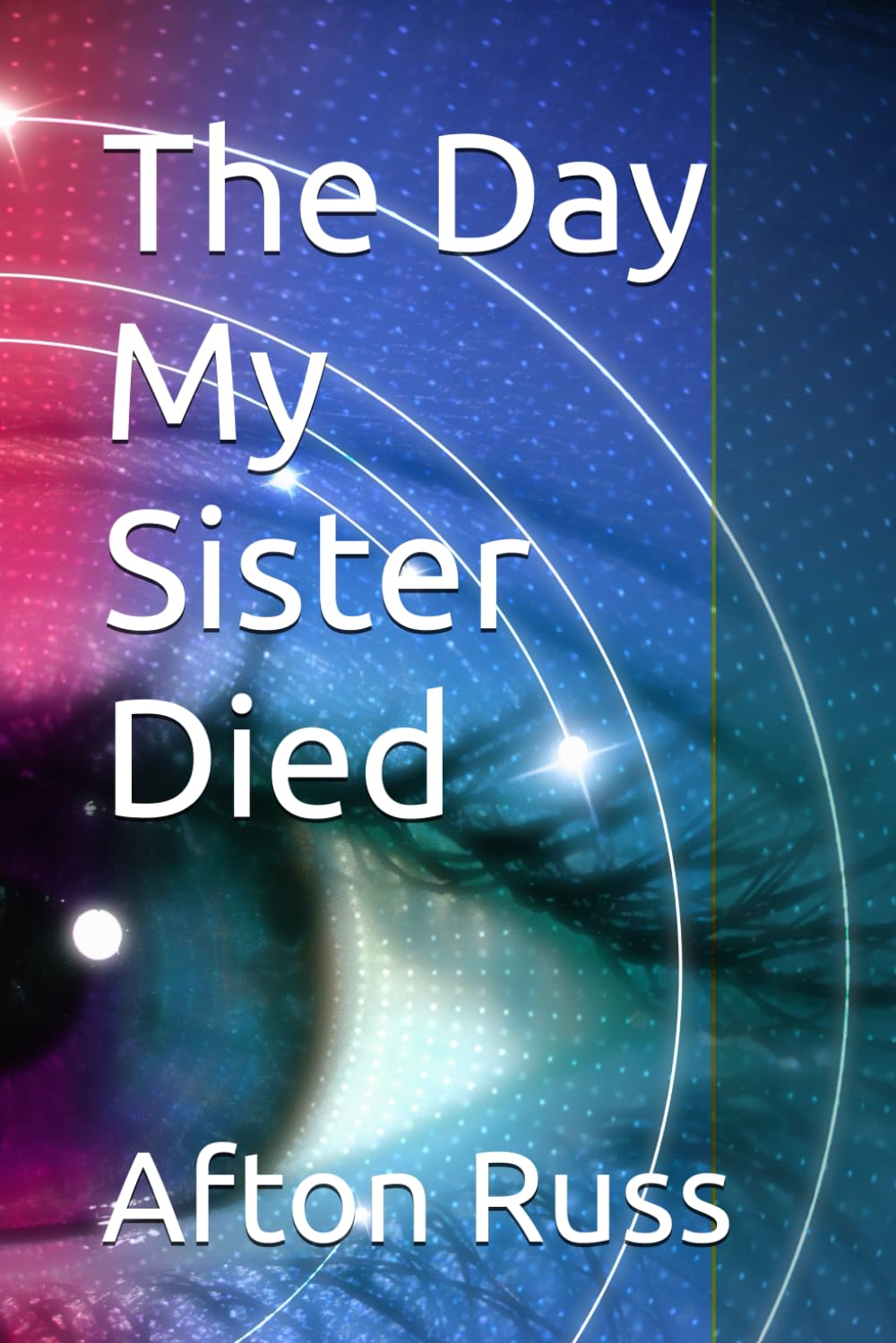 The Day My Sister Died