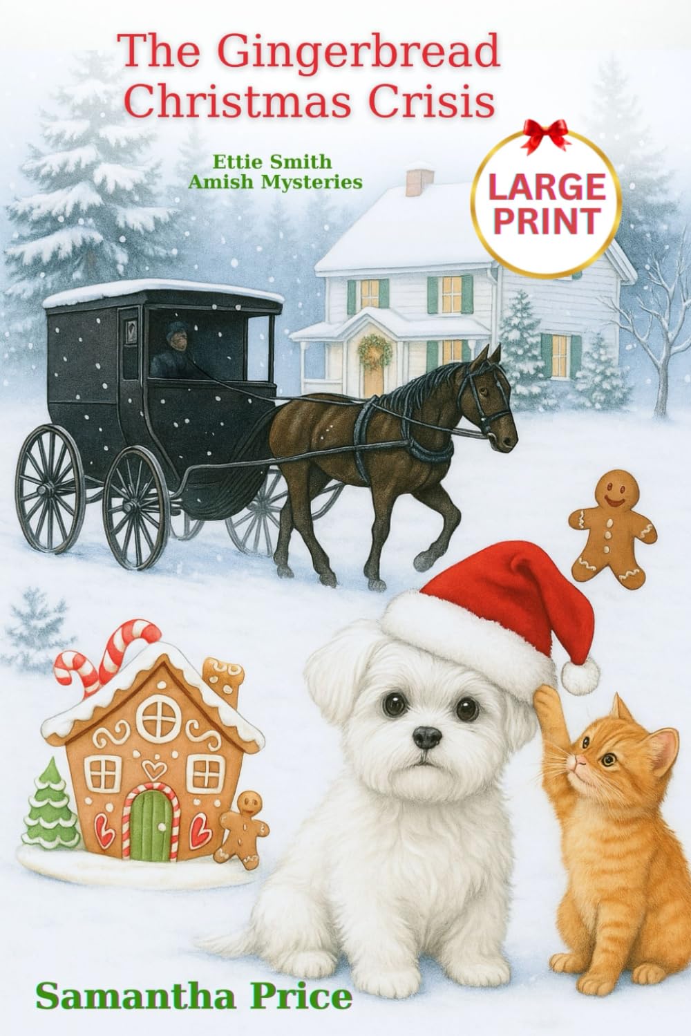 The Gingerbread Christmas Crisis LARGE PRINT (Ettie Smith Amish Cozy Mysteries - Large Print Editions)