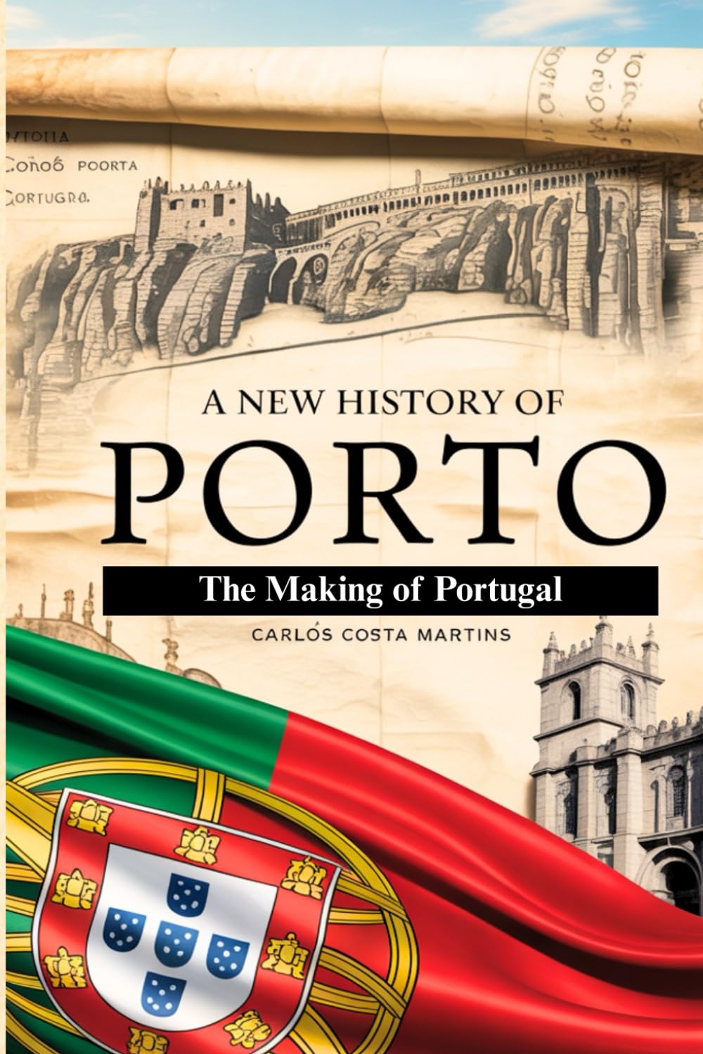 A New History of Porto: The Making of Portugal