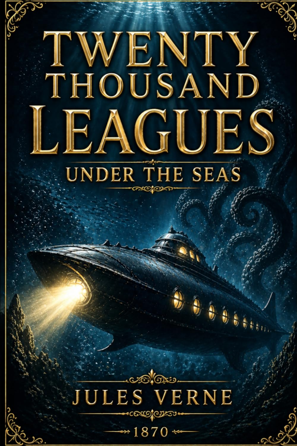 Twenty Thousand Leagues Under the Seas: Twenty Thousand Leagues Under the Seas: A Classic Science Fiction Adventure — Complete Edition with ... Character Insights, and Author Biography