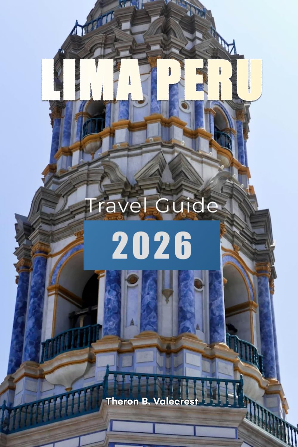 LIMA TRAVEL GUIDE 2026 (Pathfinders: Ultimate Travel Guides)