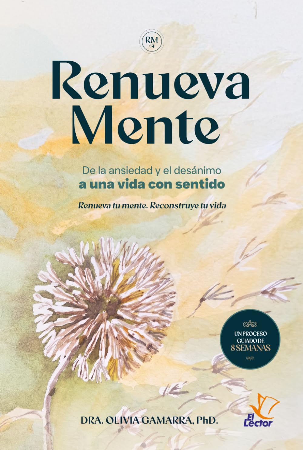 Renueva Mente: De la ansiedad y el desánimo a una vida con sentido