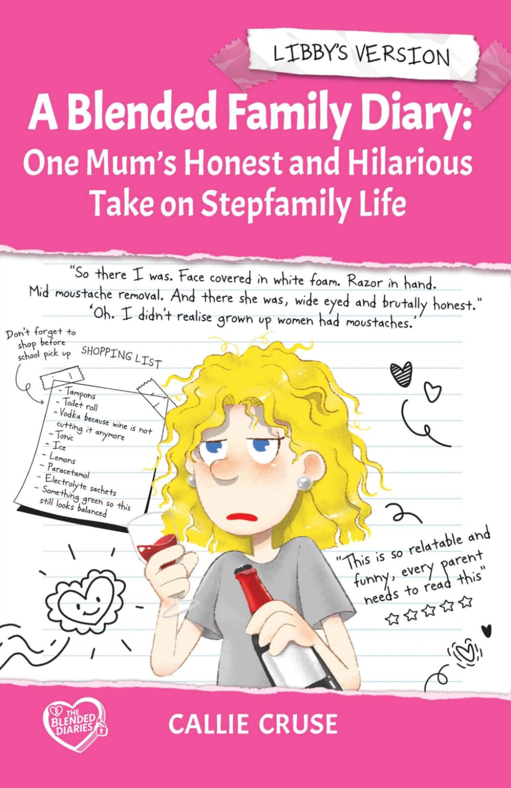 A Blended Family Diary: One Mum's Honest and Hilarious Take on Stepfamily Life: Teenagers, Exes, New Love and the Chaos of Starting a Blended Family (The Blended Diaries)
