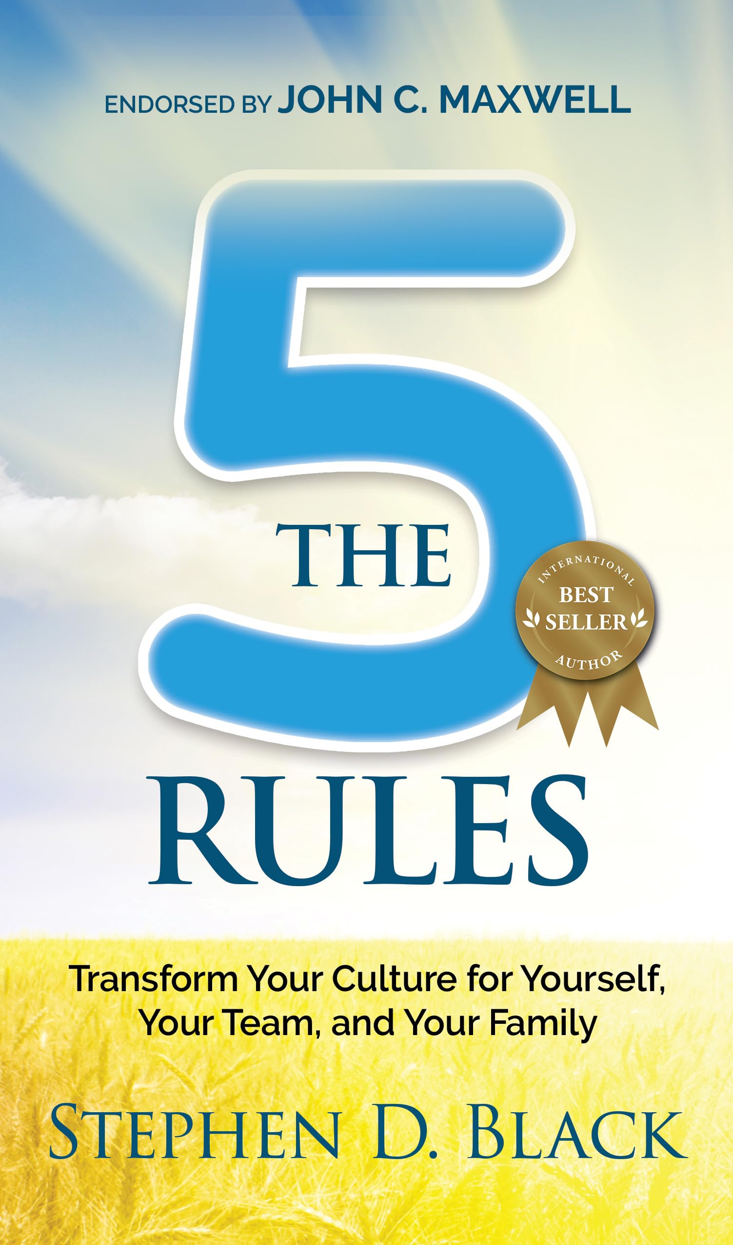 The Five Rules: Transform Your Culture for Yourself, Your Team and Your Family
