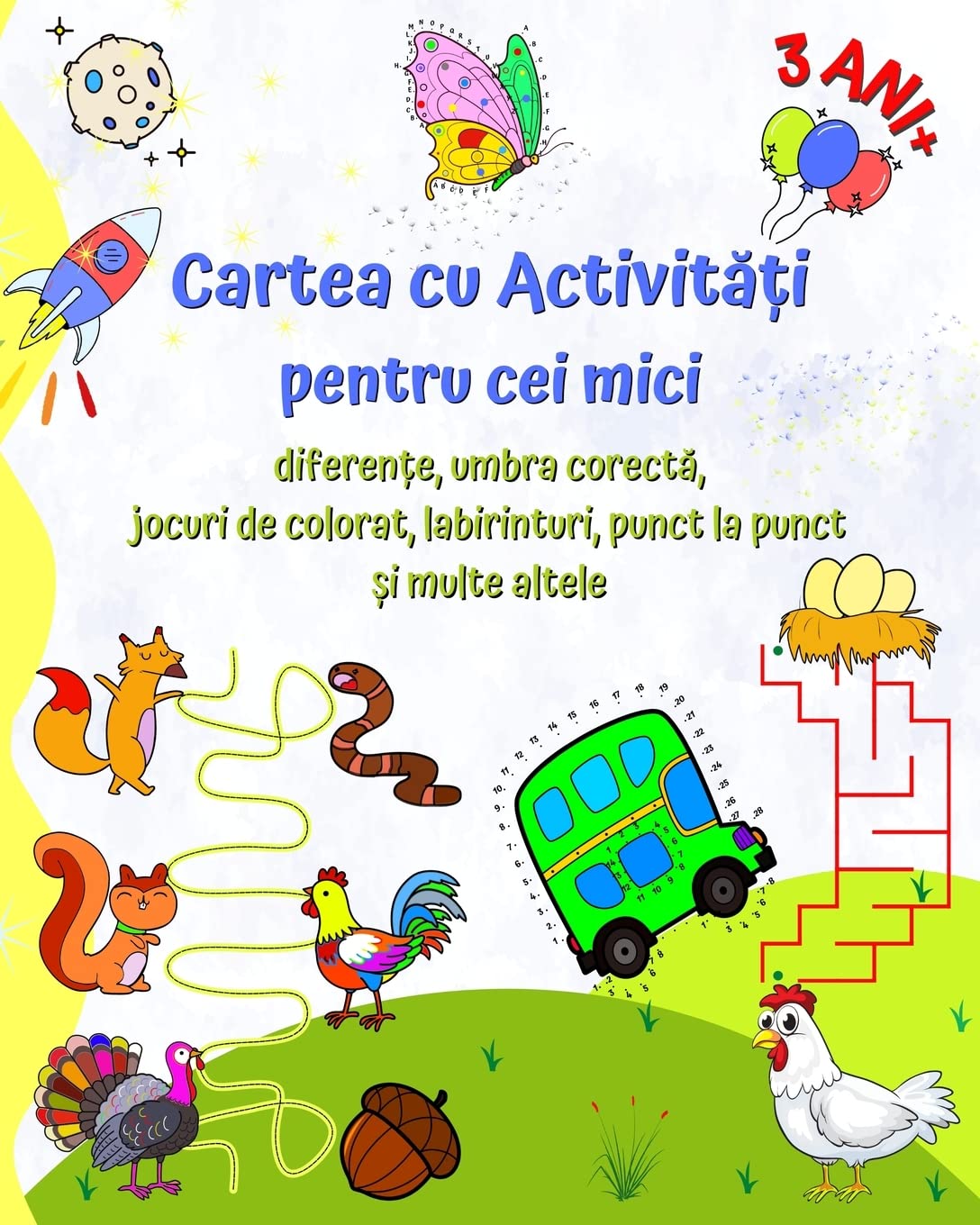 Cartea cu Activități pentru cei mici 3 ANI +: Diferențele, umbra corectă, jocuri de colorat, labirinturi, punct la punct
