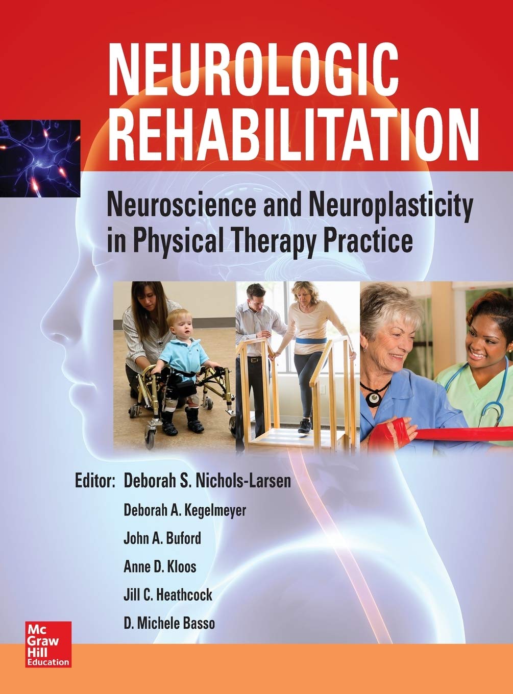 Neurologic Rehabilitation: Neuroscience and Neuroplasticity in Physical Therapy Practice Hardcover – Illustrated, 16 May 2016