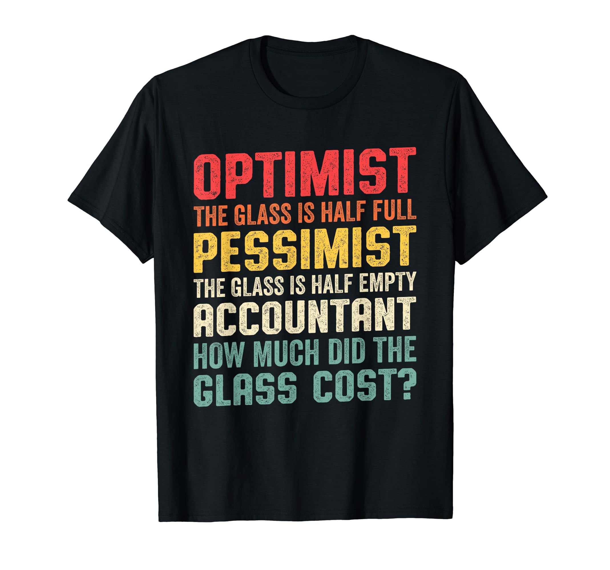 Accountants & FunnyFinancial Humor FansOptimist, Pessimist, Accountant - Funny Finance Humor T-Shirt