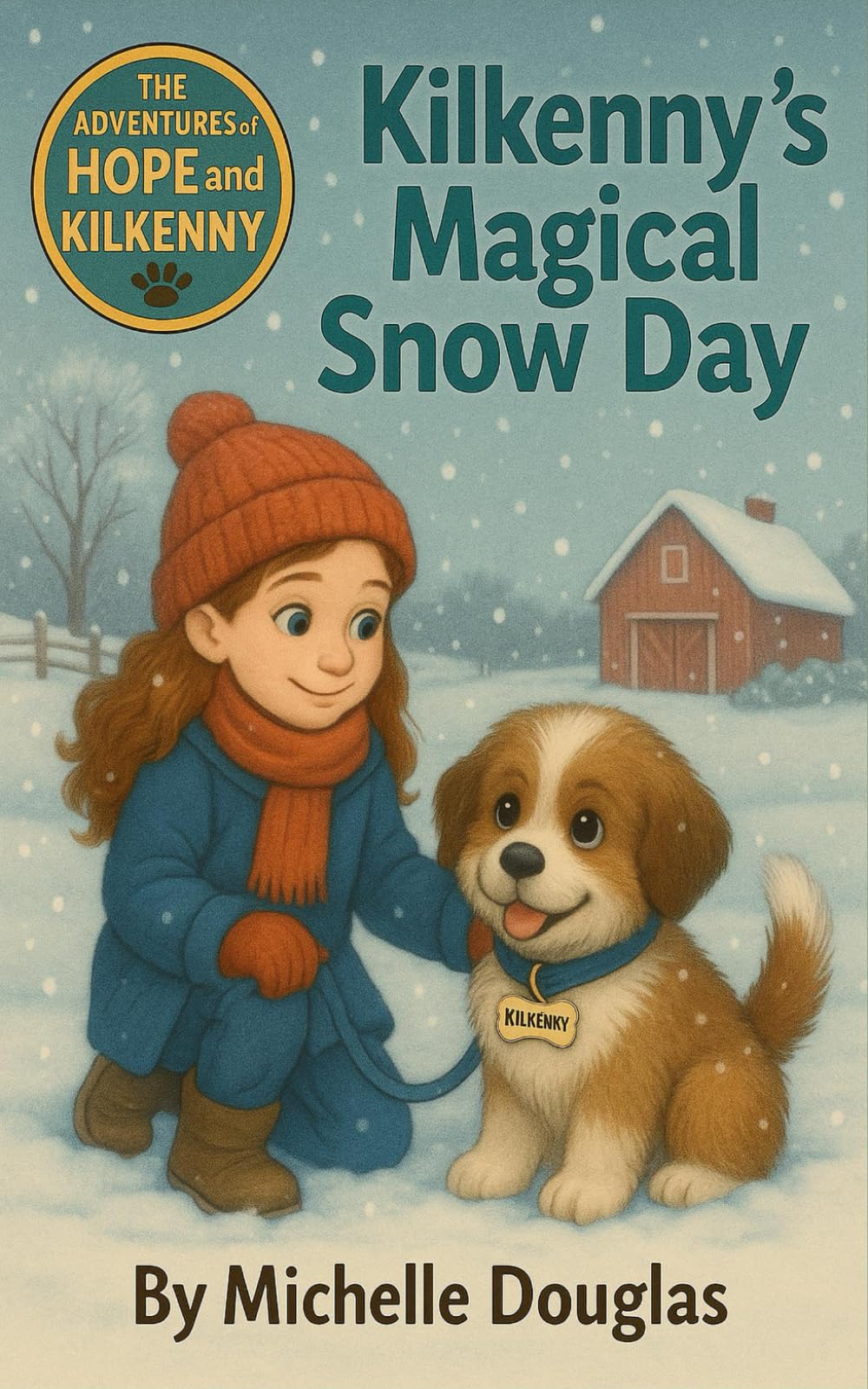 Kilkenny’s Magical Snow Day (The Adventures of Hope and Kilkenny)