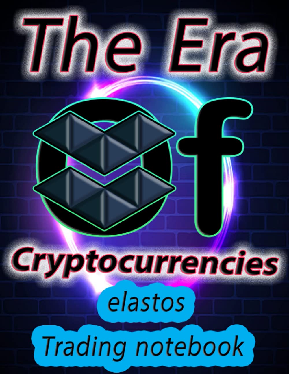 Crypto elastos Trading Notebook for Cryptocurrency Market Traders and Investors: Color interior 120 Pages with beautiful layout, great design, and organized tables.