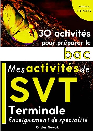 Mes activités de SVT terminale enseignement de spécialité: 30 activités pour préparer le baccalauréat