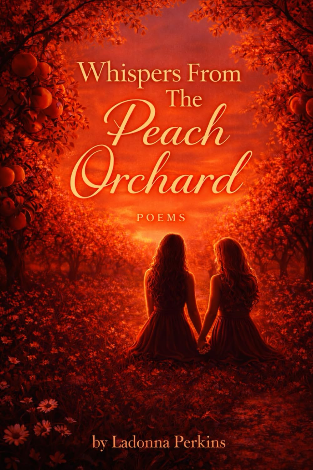 Whispers From The Peach Orchard: Poems