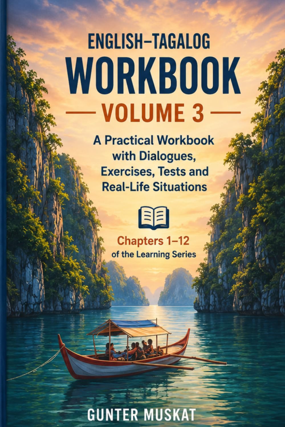 English–Tagalog Workbook: A Practical Workbook with Dialogues, Exercises, Tests and Real-Life Situations (Tagalog Language Learning Series)