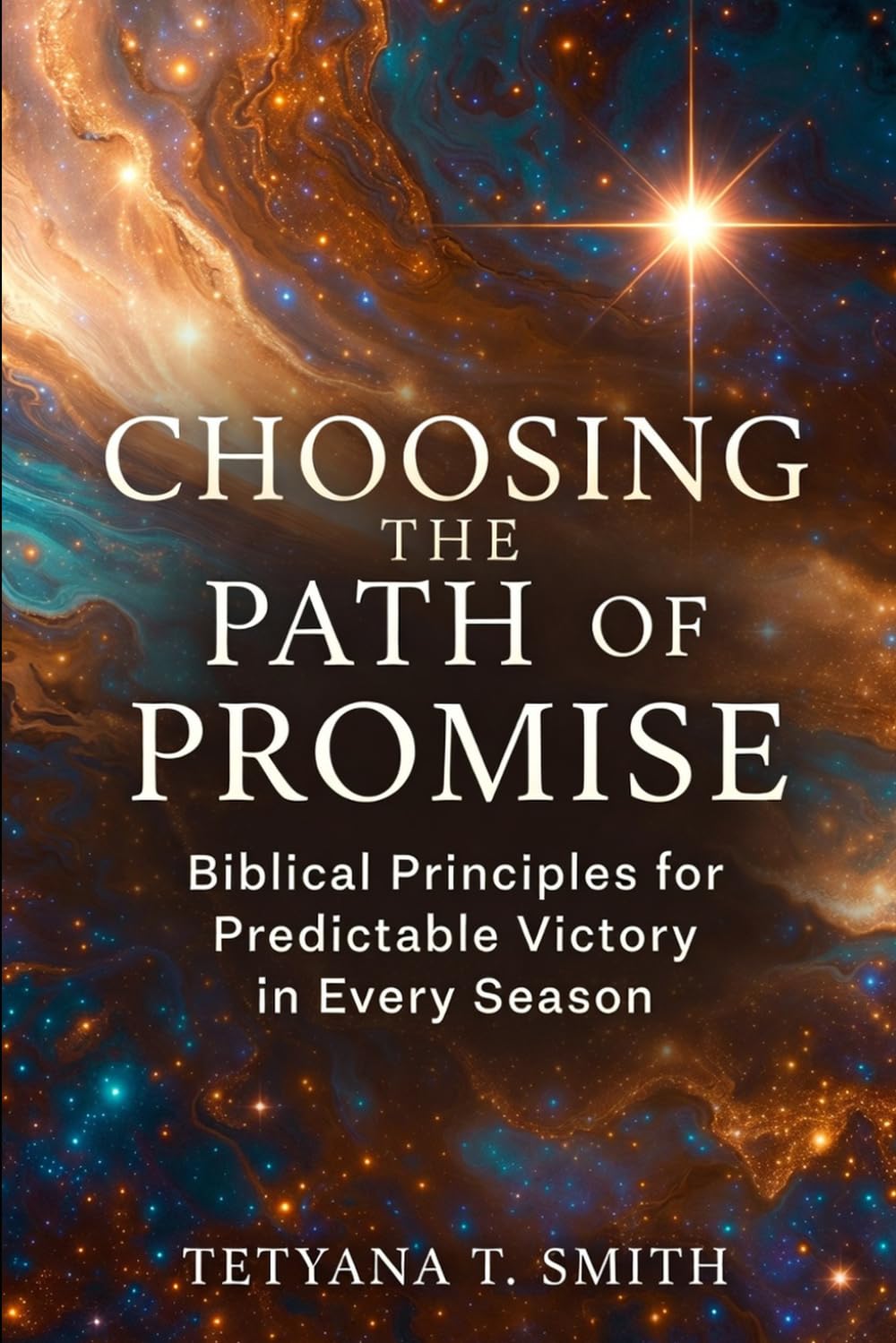 Choosing the Path of Promise: Biblical Principles for Predictable Victory in Every Season