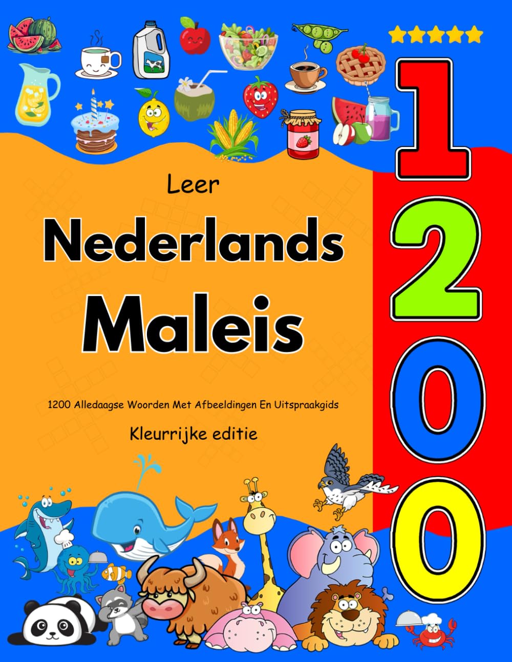 Leer Nederlands Maleis: 1200 Alledaagse Woorden Met Afbeeldingen En Uitspraakgids: Kleurrijke editie