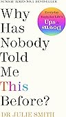 Why Has Nobody Told Me This Before?: The No 1 Sunday Times bestseller