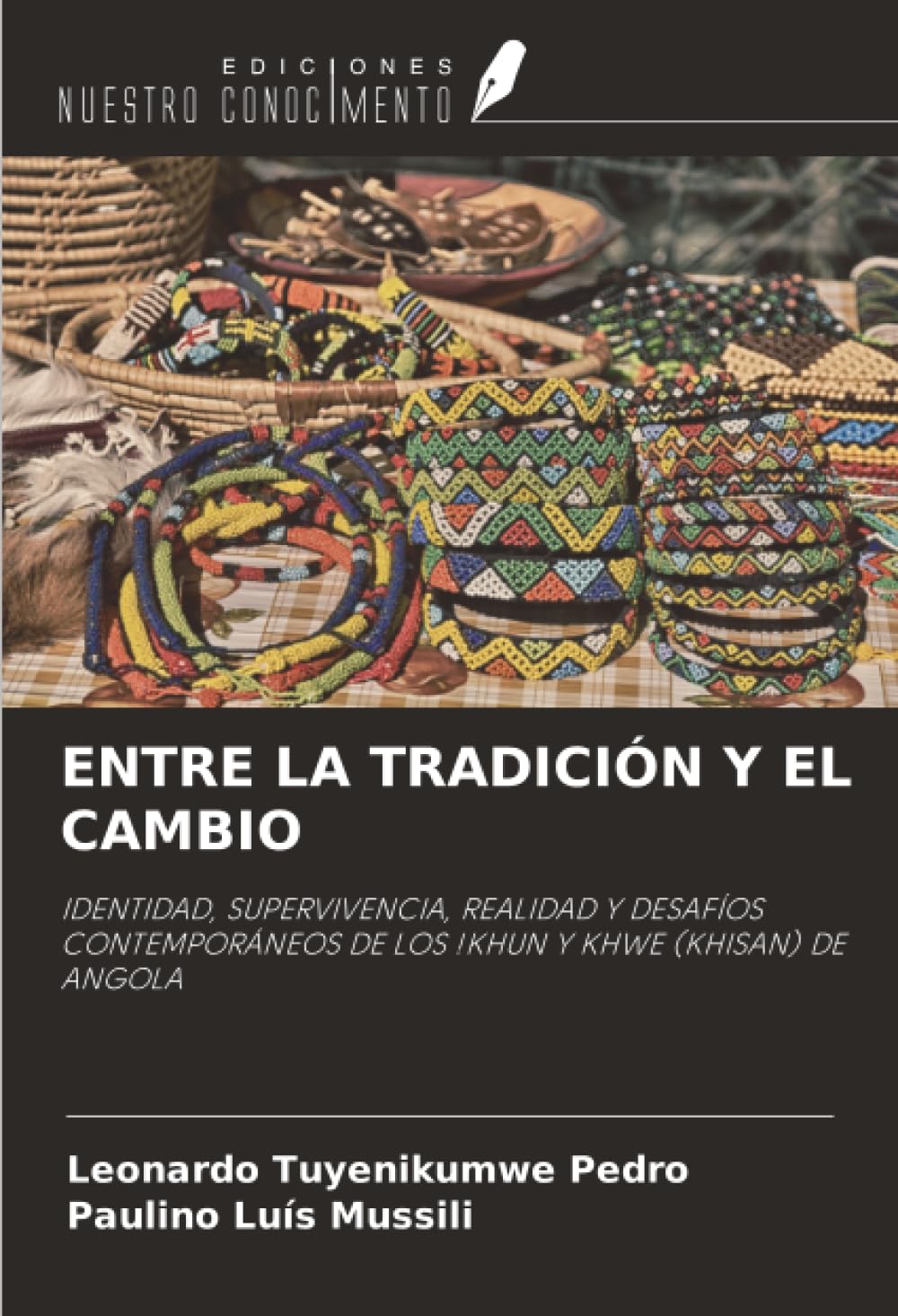 ENTRE LA TRADICIÓN Y EL CAMBIO: IDENTIDAD, SUPERVIVENCIA, REALIDAD Y DESAFÍOS CONTEMPORÁNEOS DE LOS !KHUN Y KHWE (KHISAN) DE ANGOLA