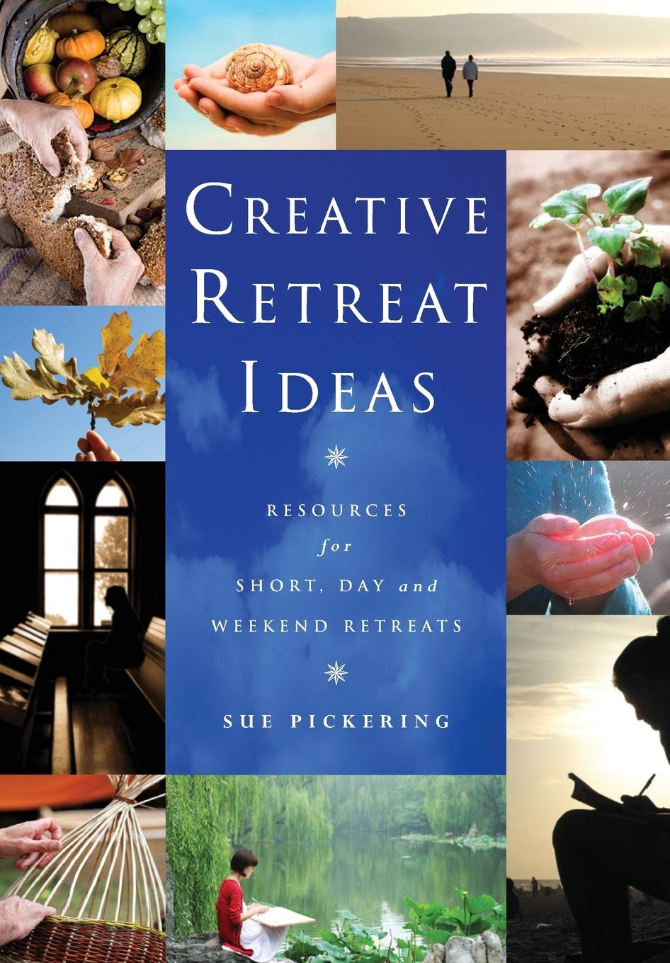 Creative Retreat Ideas: Resources for Short, Day and Weekend Retreats (Creative Ideas)