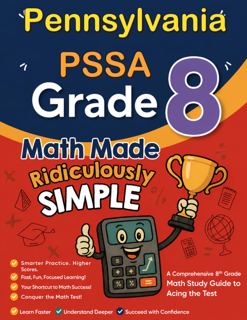 Pennsylvania PSSA Grade 8 Math Made Ridiculously Simple: A Comprehensive 8th Grade Math Study Guide to Acing the PSSA Test