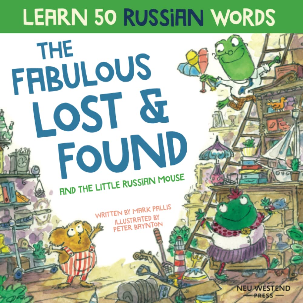 The Fabulous Lost & Found and the little Russian mouse: heartwarming & fun bilingual English Russian book to learn Russian for kids: Laugh as you ... & fun bilingual English Russian book for kids