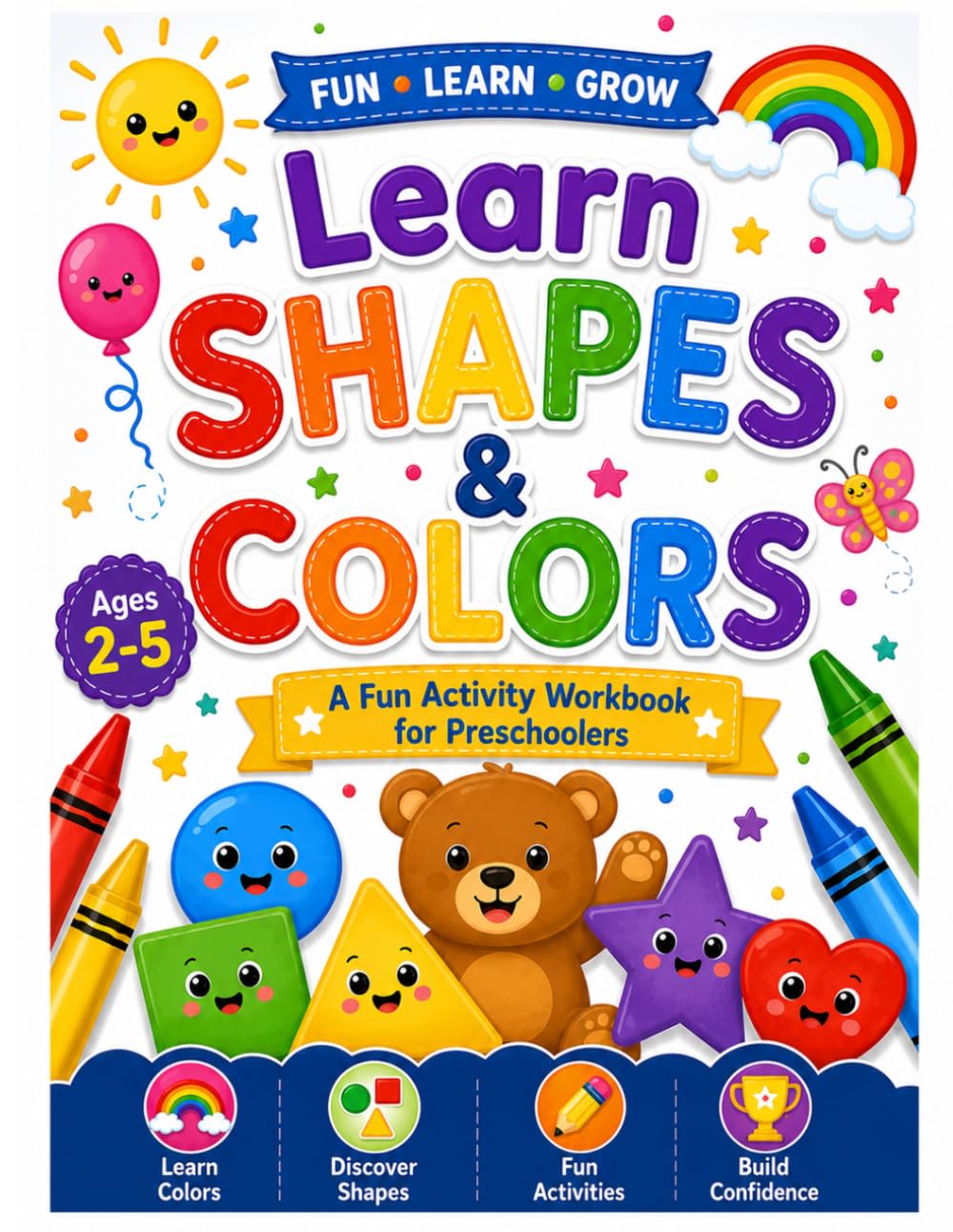 Learn Shapes & Colors: A Fun Activity Workbook for Preschoolers Ages 2–5: Trace, Match, Color, and Find Shapes & Colors Through Fun Preschool Activities