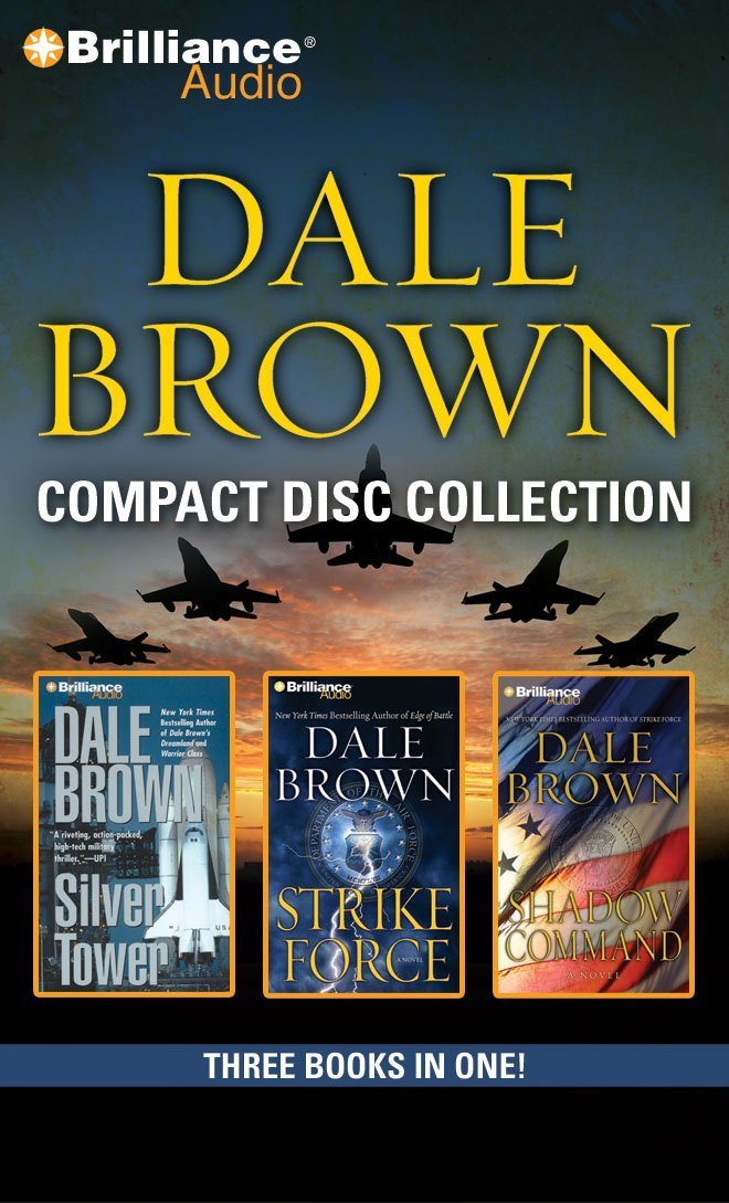 Dale Brown Cd Collection: Silver Tower, Strike Force, Shadow Command
