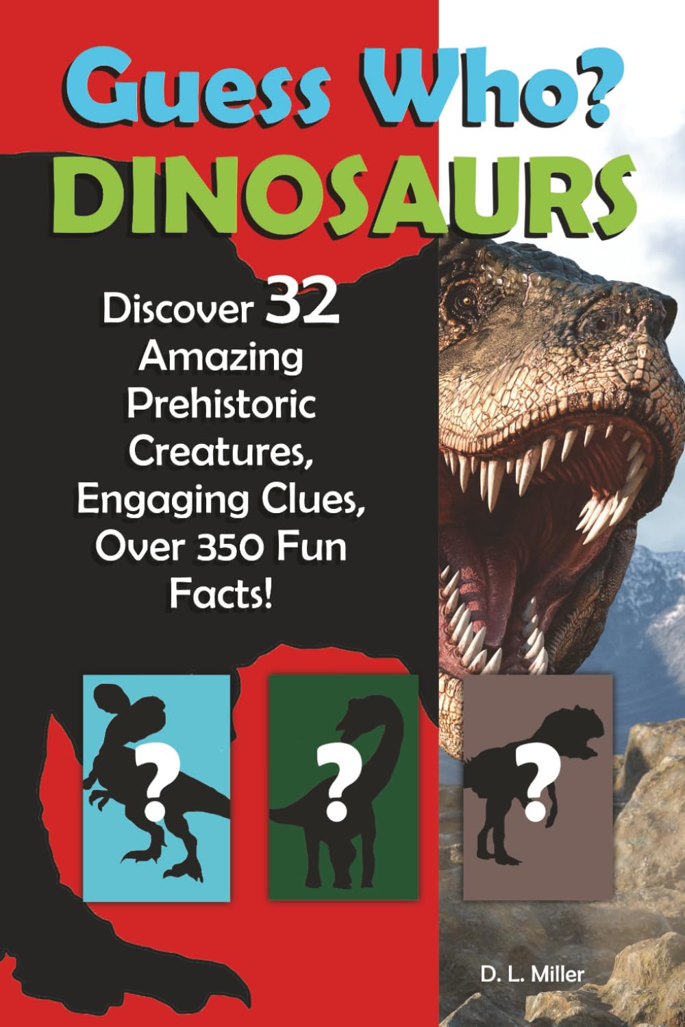Guess Who? Dinosaurs: Discover 32 Amazing Prehistoric Creatures, Engaging Clues, Over 350 Fun Facts!