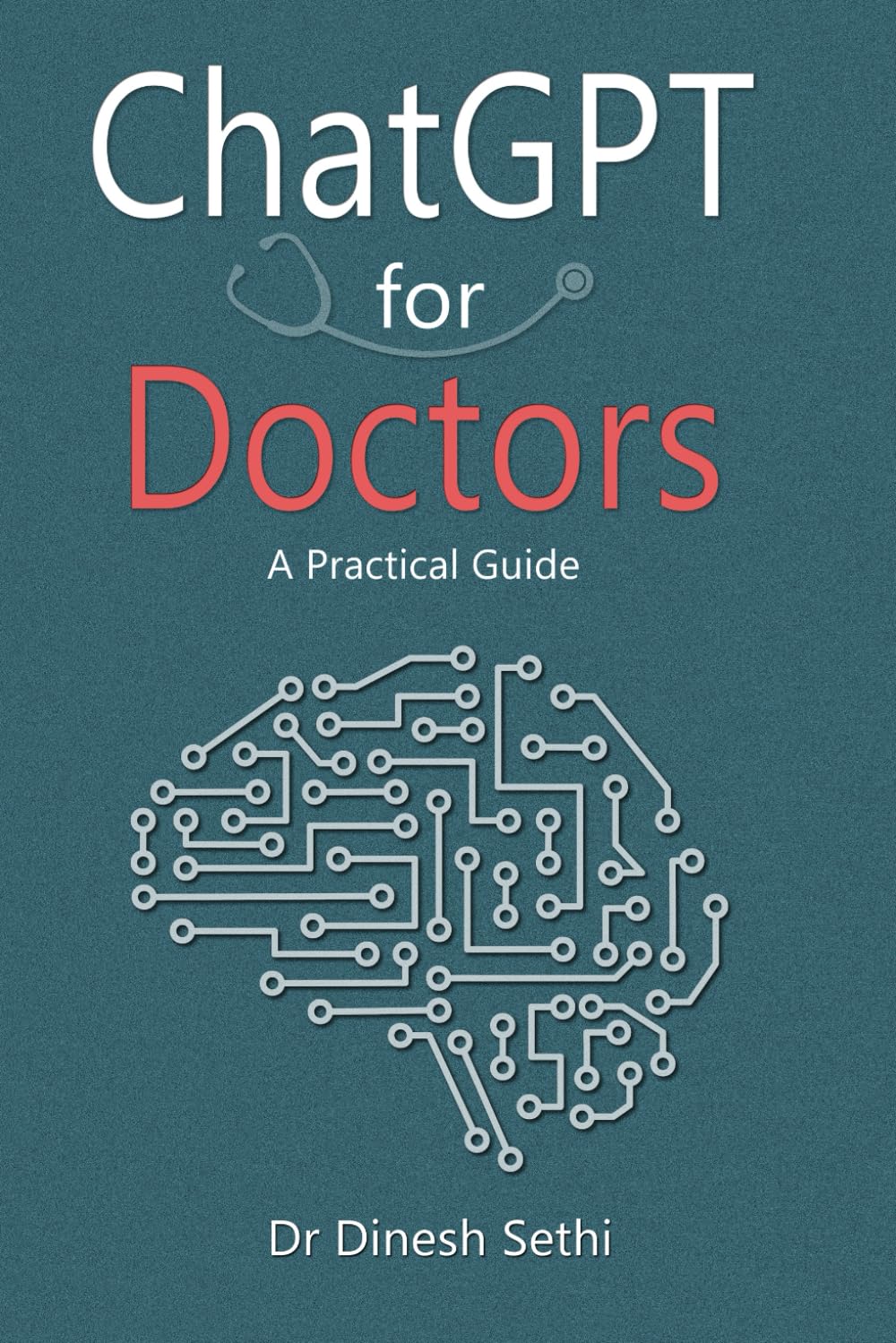 ChatGPT for Doctors: A Practical Guide