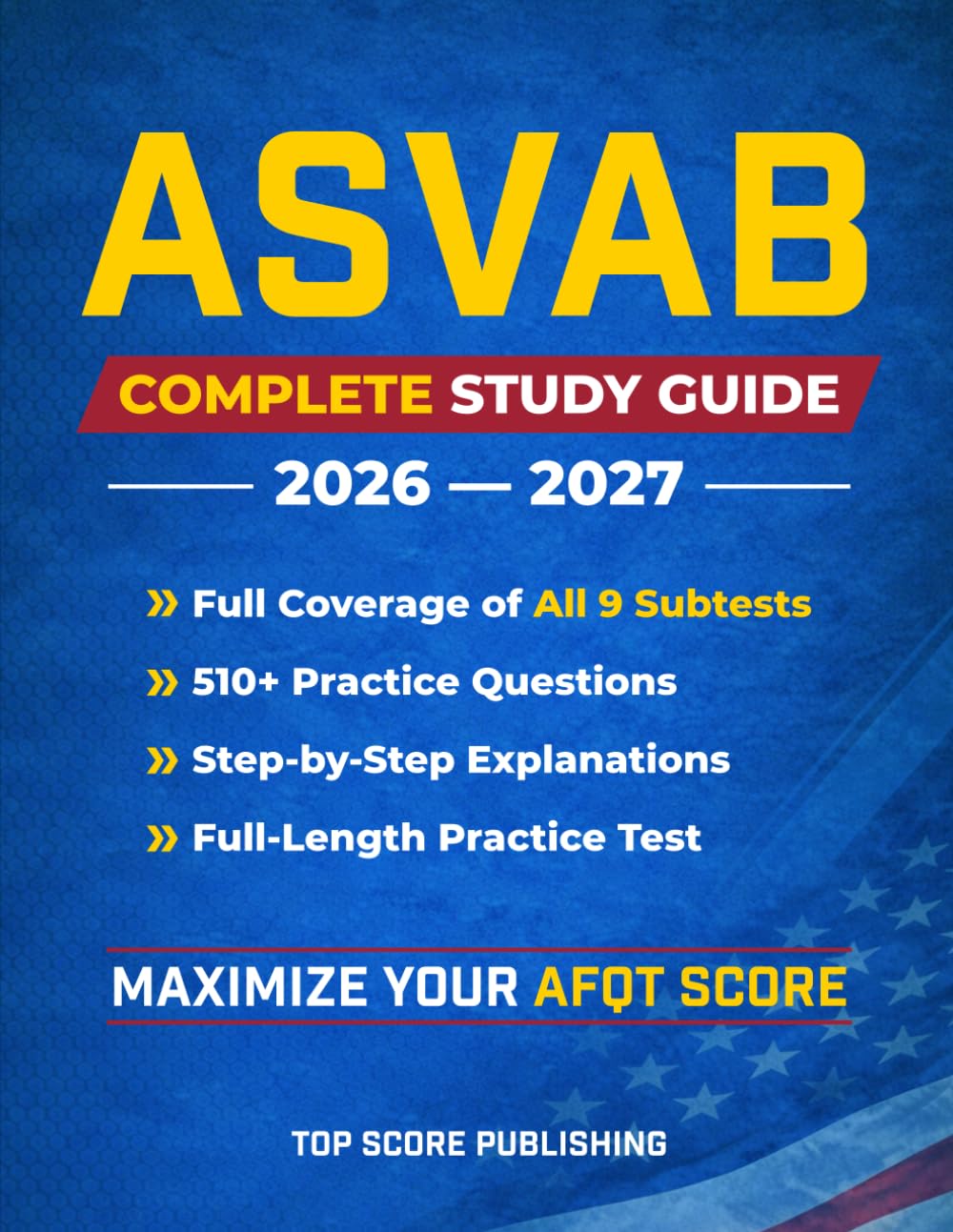 ASVAB Complete Study Guide: The All-in-One Prep Book with Full Coverage of All 9 Subtests, 510+ Practice Questions, Step-by-Step Explanations, and a ... Practice Test to Maximize Your AFQT Score