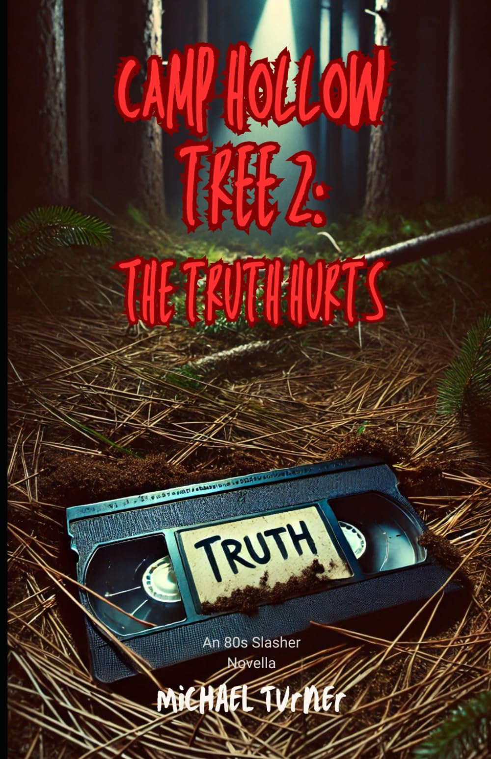 Camp Hollow Tree 2: The Truth Hurts: A blood-soaked slasher sequel packed with secrets, revenge, and one final cut. (Camp Hollow Tree: The Series)