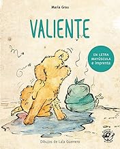 Valiente - Cuento para niños en letra MAYÚSCULA y de imprenta: Libros para niños de 4 a 6 años: 2 (Aprender a leer en letra MAYÚSCULA e imprenta)