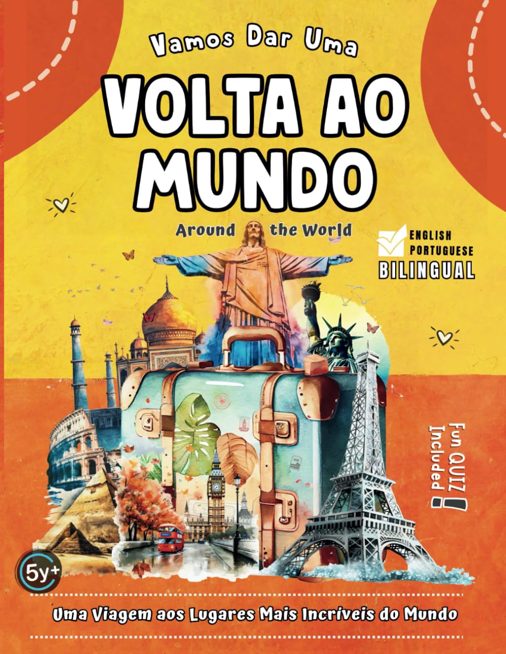 Vamos Dar Uma VOLTA AO MUNDO: Descubra os Monumentos e Lugares Mais Famosos da Terra! | Português e Inglês | Bilingual English Portuguese Children's Book | Kids Ages +5