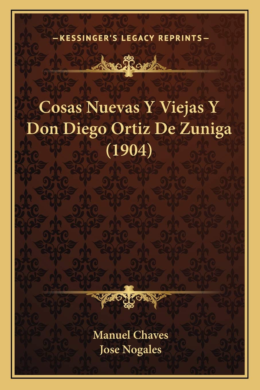 Cosas Nuevas Y Viejas Y Don Diego Ortiz De Zuniga (1904)