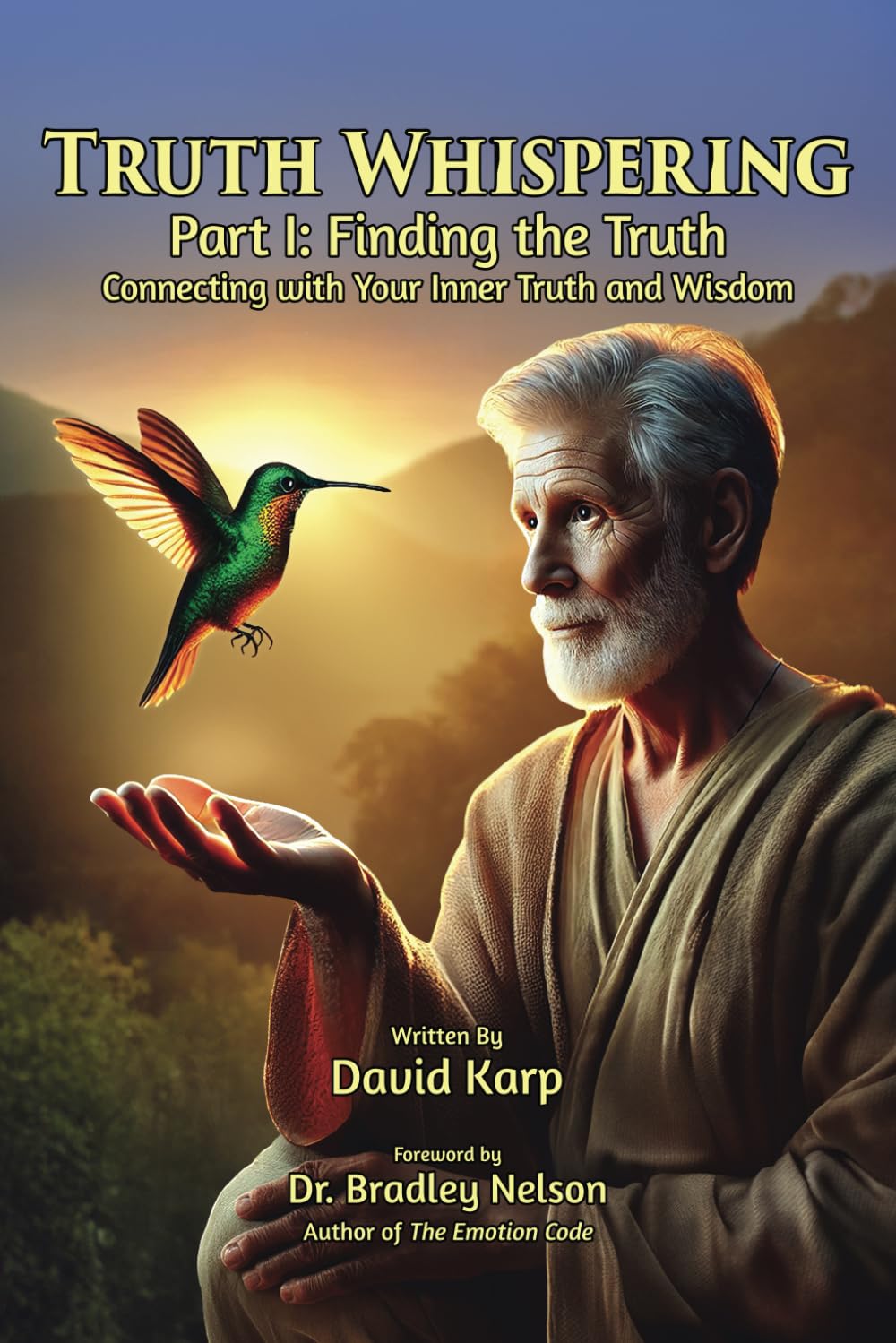 Truth Whispering Part I: Finding the Truth: Connecting with your Inner Truth and Wisdom