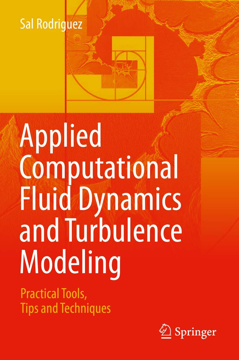 Applied Computational Fluid Dynamics and Turbulence Modeling      1st ed. 2019 Edition