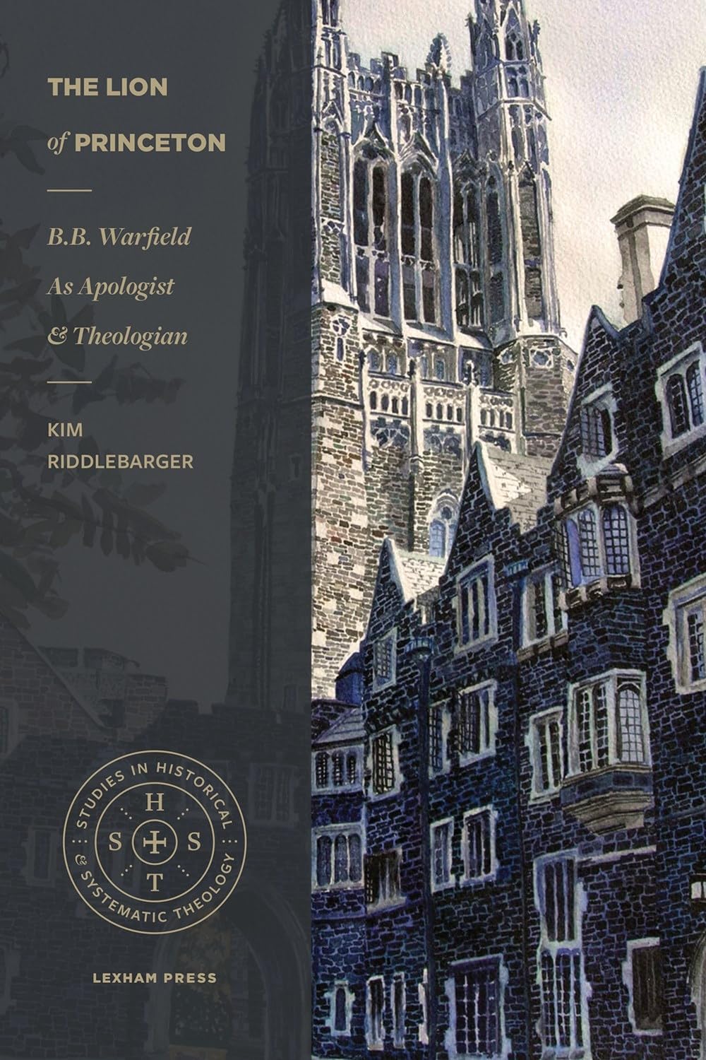 The Lion of Princeton: B.B. Warfield as Apologist and Theologian by Kim ...