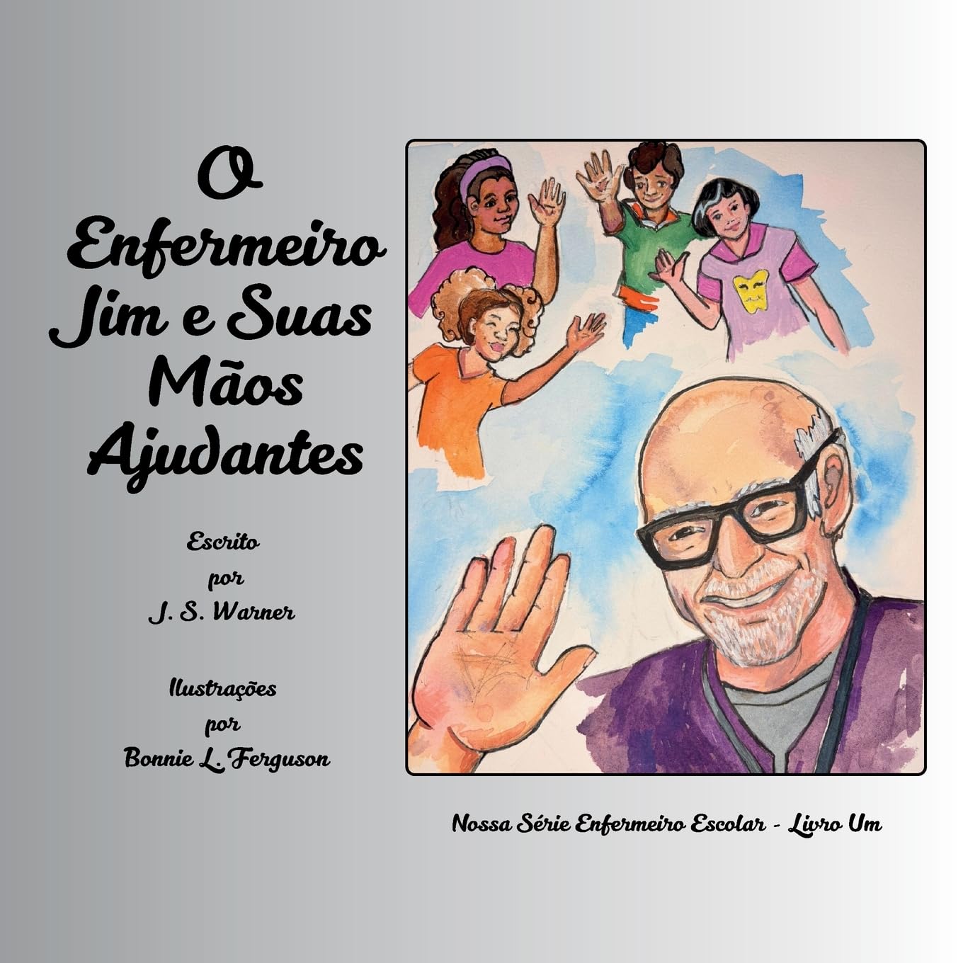 O Enfermeiro Jim e Suas Mãos Ajudantes: 1 (Nossa Série Enfermeiro Escolar)