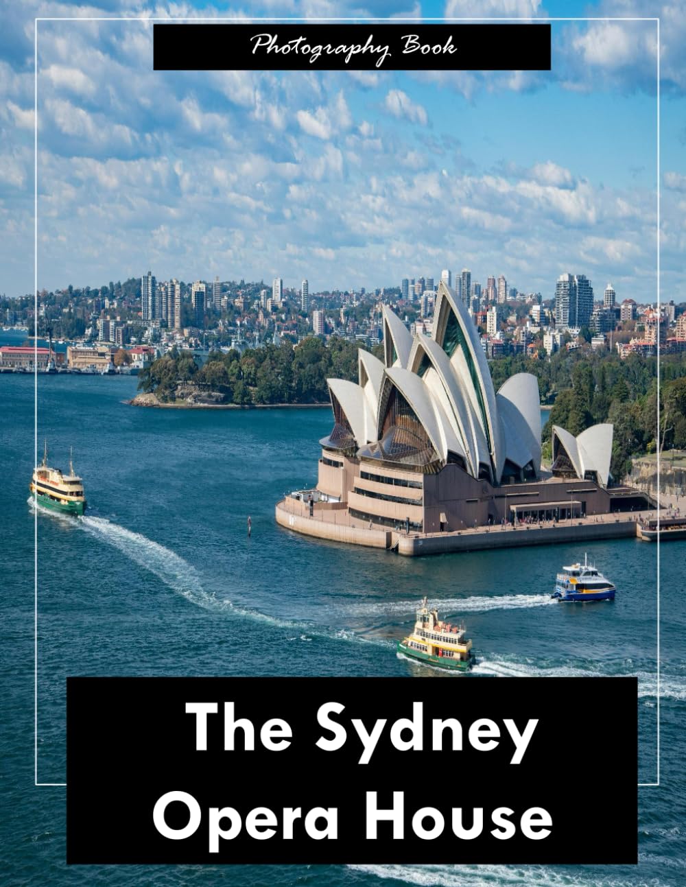 Sydney Opera House: A Visual Journey Through Australia’s Iconic Waterfront Masterpiece — Stunning Photography of Architectural Brilliance and Harbour Majesty