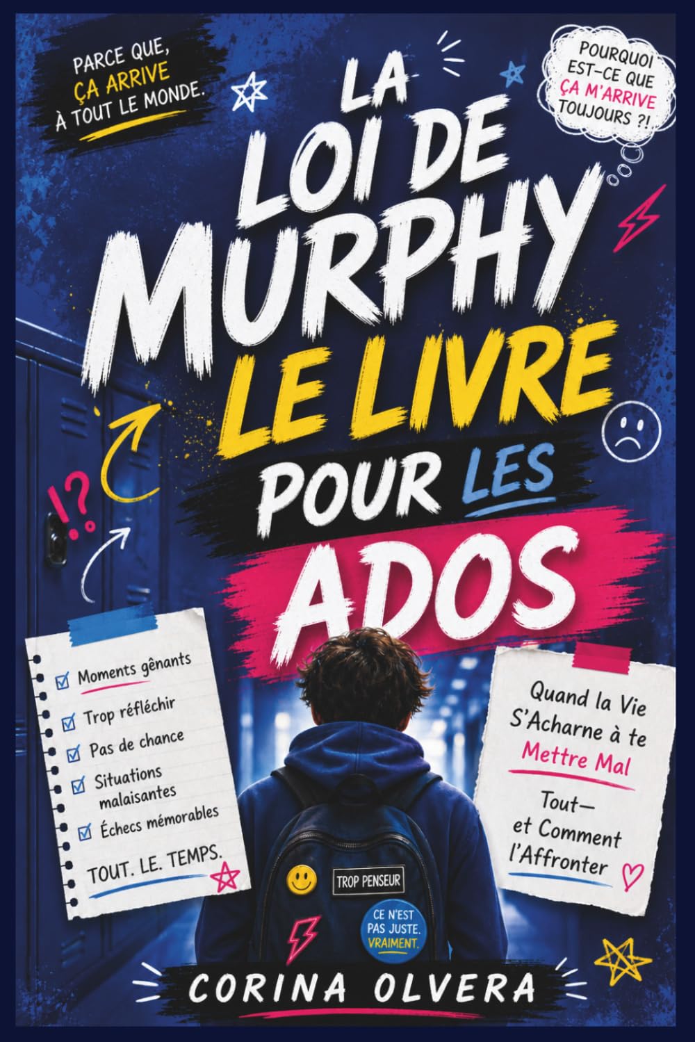 Le livre de la loi de Murphy pour adolescents: quand la vie n’arrête pas de vous embarrasser, et quoi faire à ce sujet