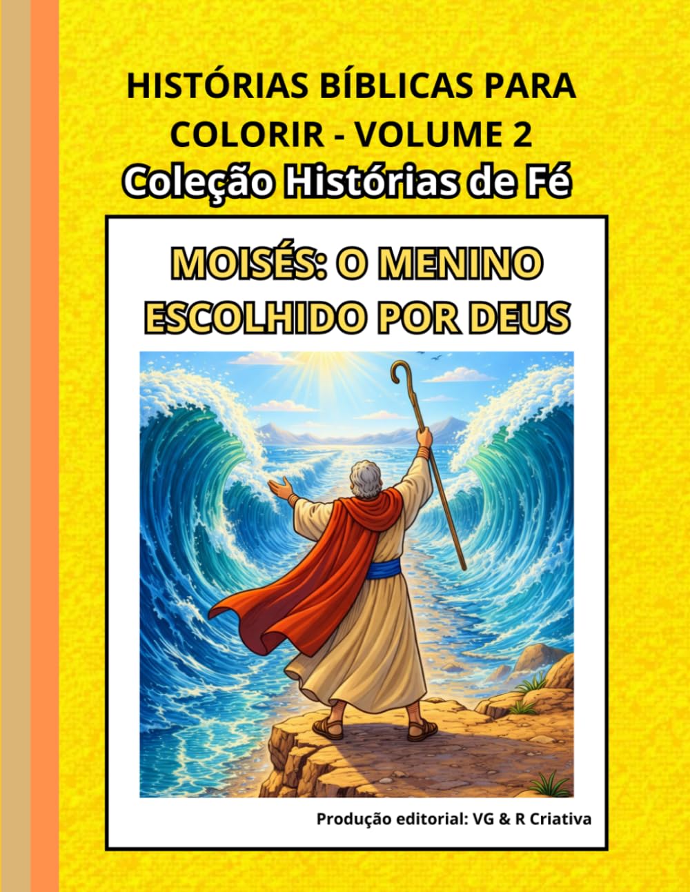 Histórias Bíblicas para Colorir - Volume 2: Moisés: O Menino Escolhido por Deus